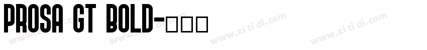 Prosa GT Bold字体转换